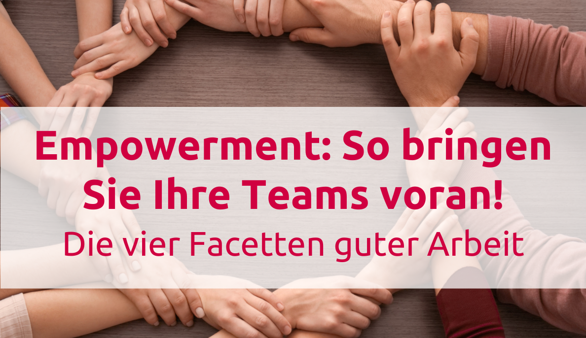 Empowerment: So kriegen Sie mehr Leistung von Ihren Teams