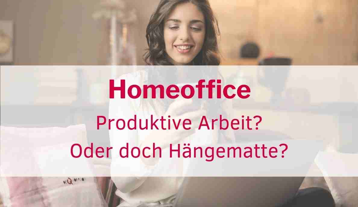 Homeoffice: Produktive Arbeit oder Hängematte?