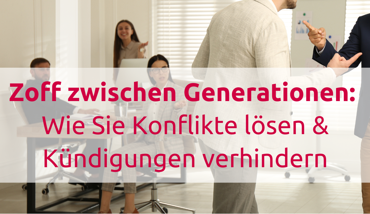 Zoff zwischen Generationen: Wie Sie Konflikte lösen und Kündigungen verhindern