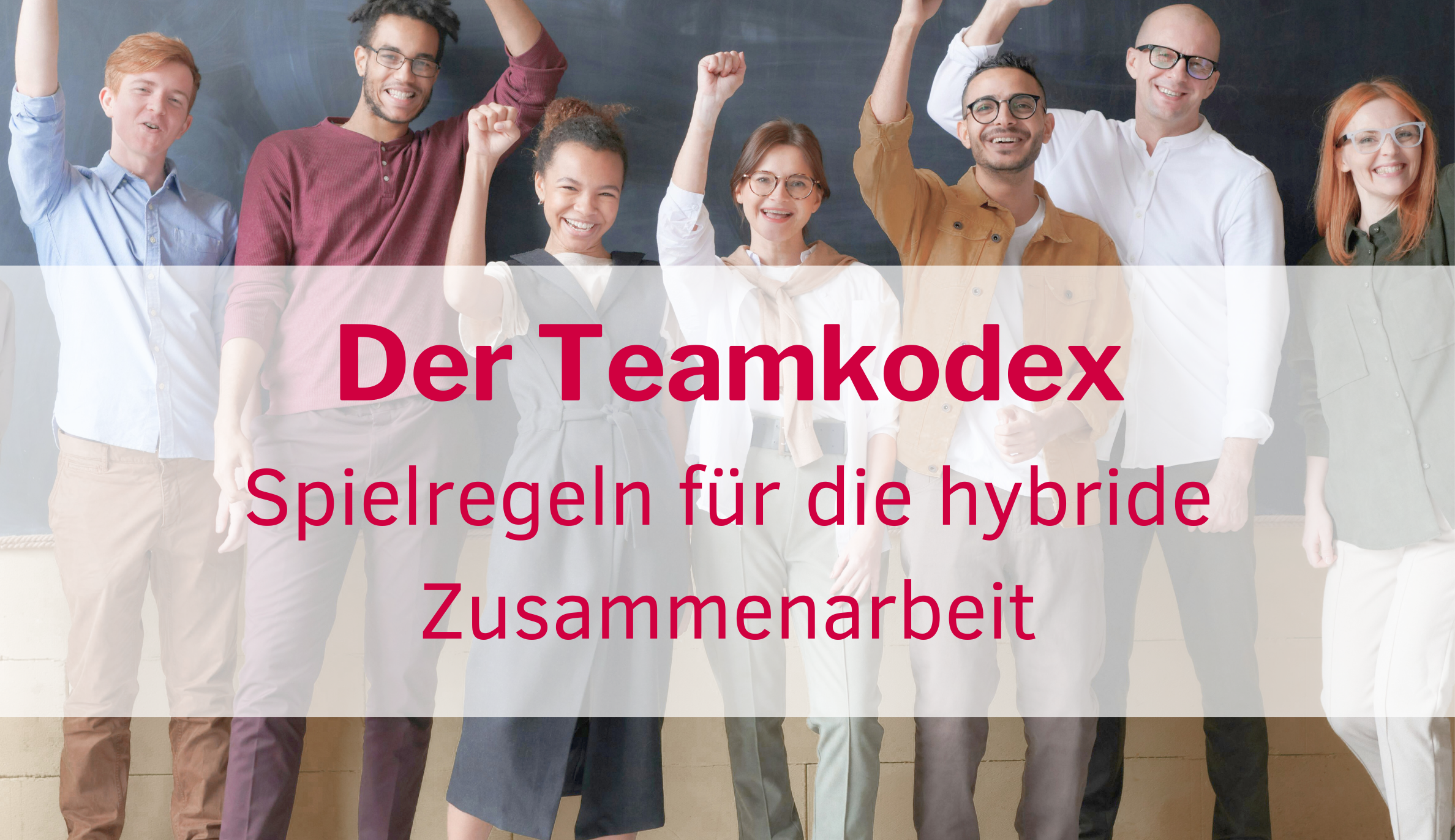 Der Teamkodex - Spielregeln für hybride Zusammenarbeit